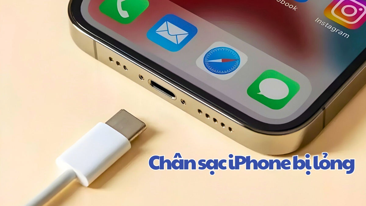 Tại sao chân sạc iPhone bị lỏng? Cách khắc phục hiệu quả